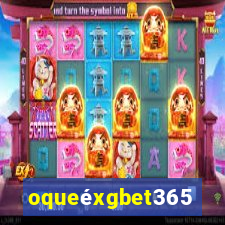 oqueéxgbet365