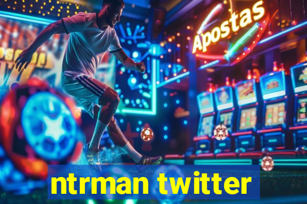 ntrman twitter