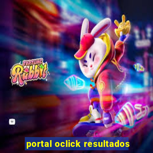 portal oclick resultados