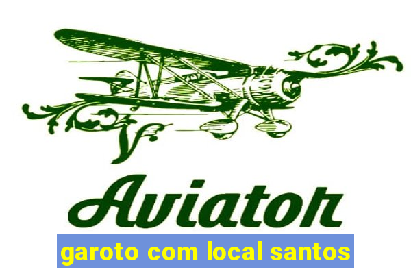 garoto com local santos