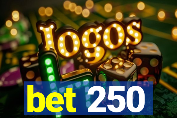 bet 250