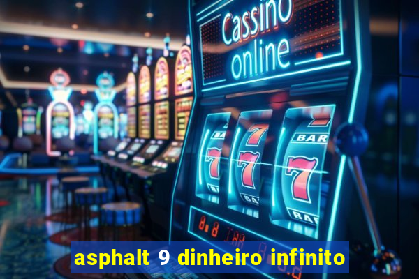 asphalt 9 dinheiro infinito