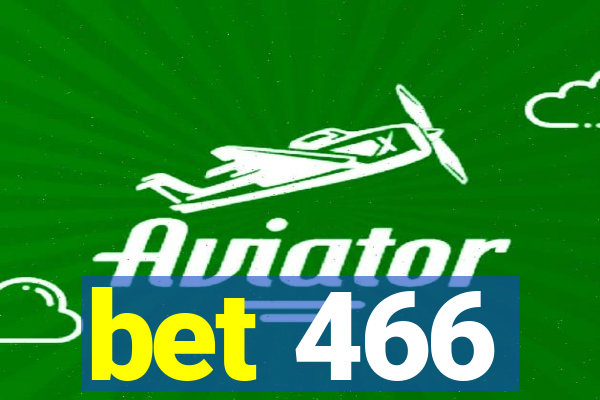 bet 466