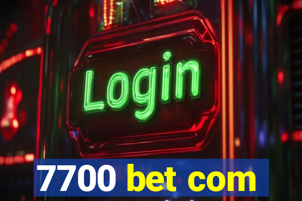 7700 bet com