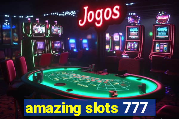 amazing slots 777