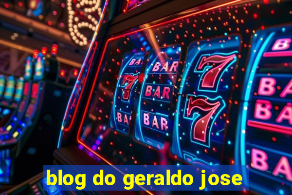 blog do geraldo jose