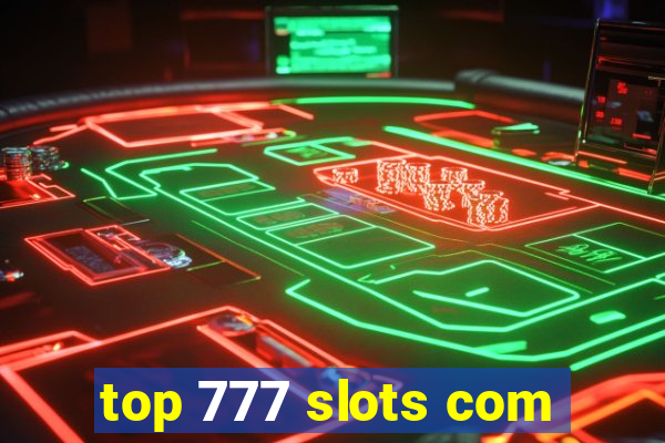 top 777 slots com