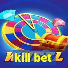 kill bet