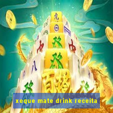 xeque mate drink receita