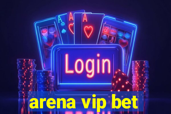 arena vip bet