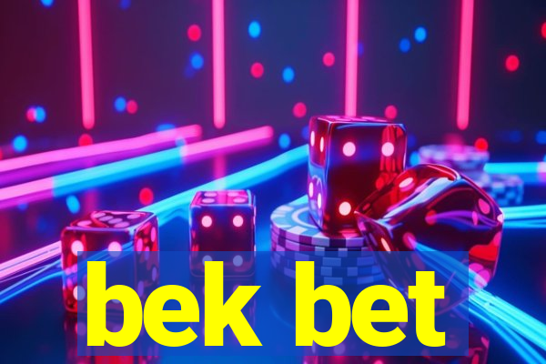 bek bet