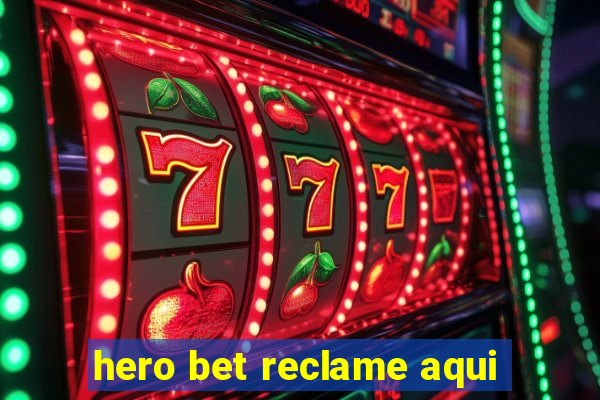 hero bet reclame aqui