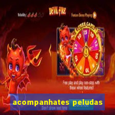 acompanhates peludas