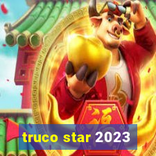 truco star 2023