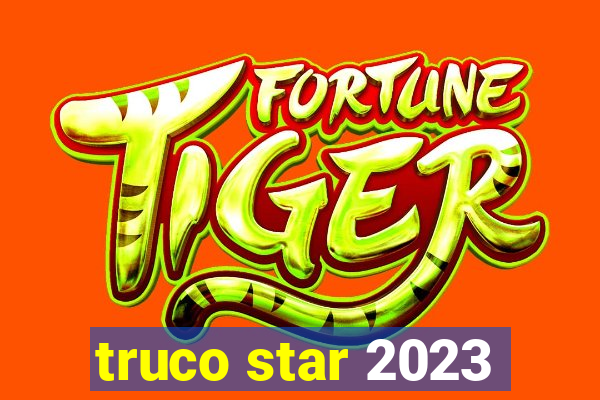 truco star 2023