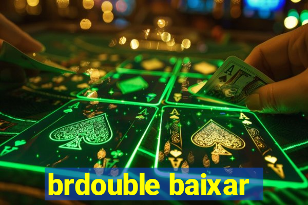 brdouble baixar