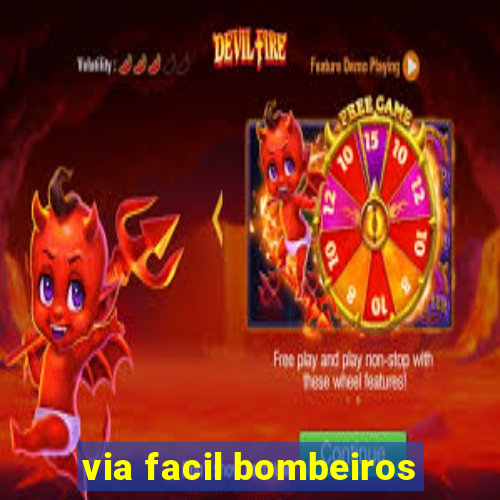 via facil bombeiros