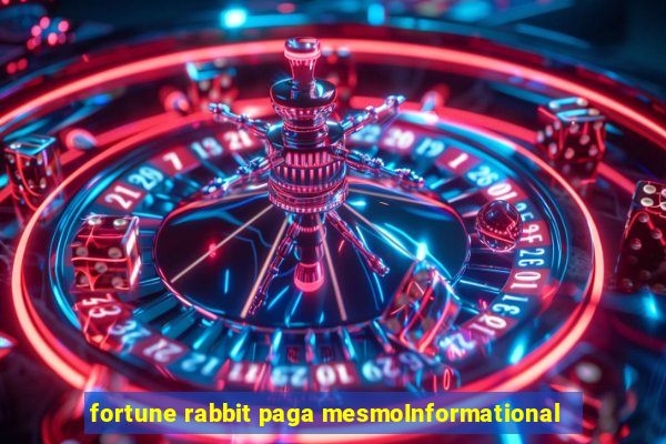 fortune rabbit paga mesmoInformational