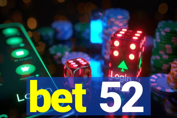 bet 52