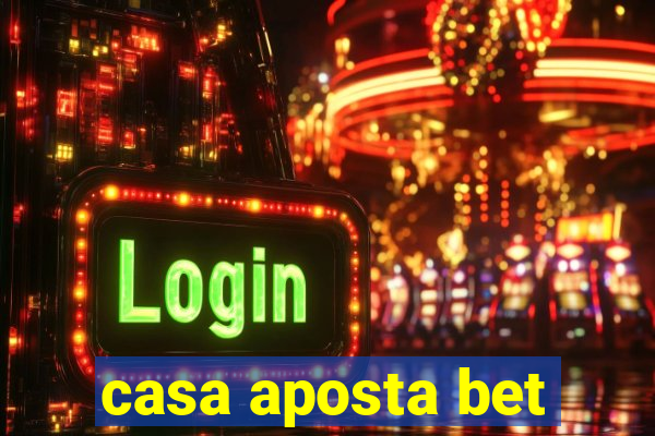 casa aposta bet