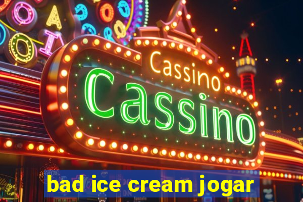 bad ice cream jogar