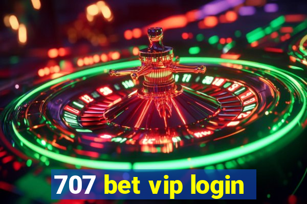 707 bet vip login