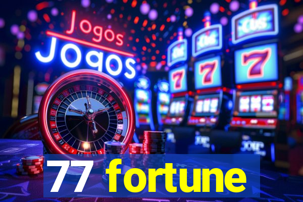 77 fortune