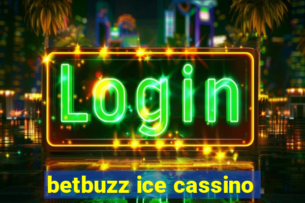 betbuzz ice cassino