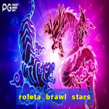 roleta brawl stars 2024 85 brawlers