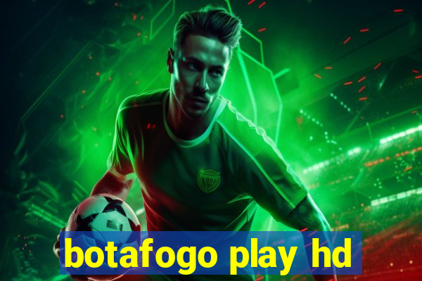 botafogo play hd