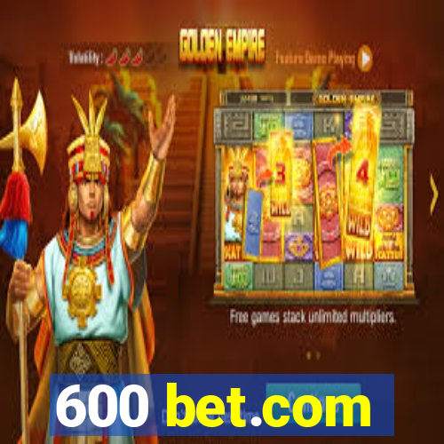 600 bet.com