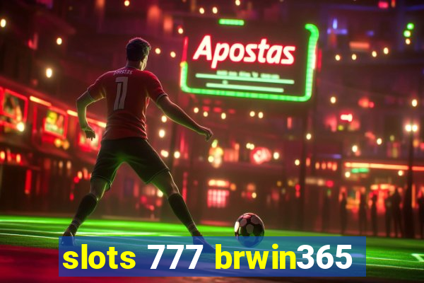 slots 777 brwin365