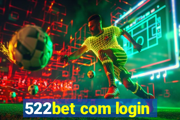 522bet com login