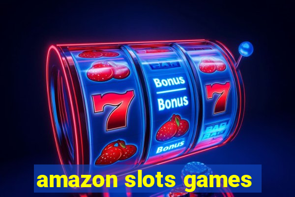 amazon slots games