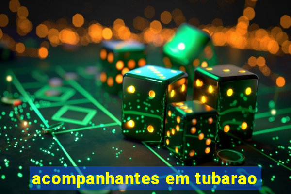 acompanhantes em tubarao