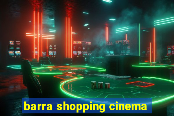 barra shopping cinema