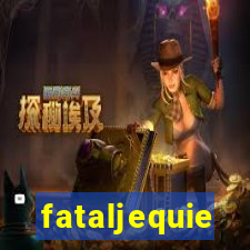 fataljequie