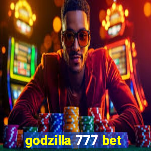 godzilla 777 bet