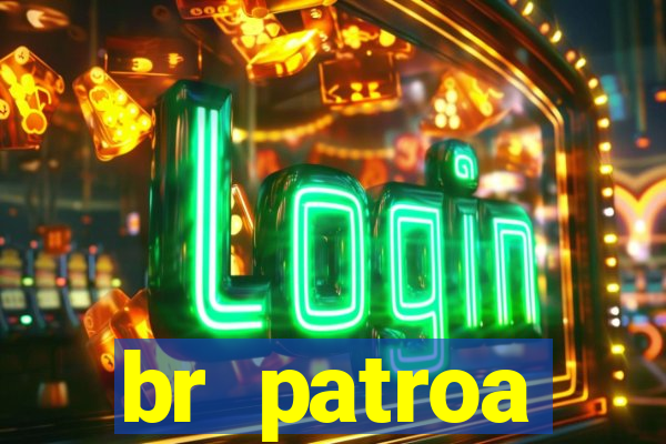 br patroa plataforma jogo online