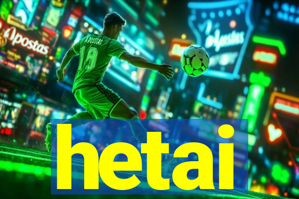 hetai