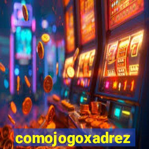 comojogoxadrez