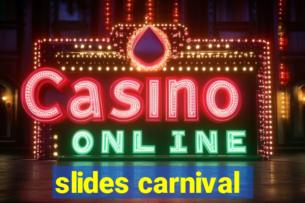 slides carnival