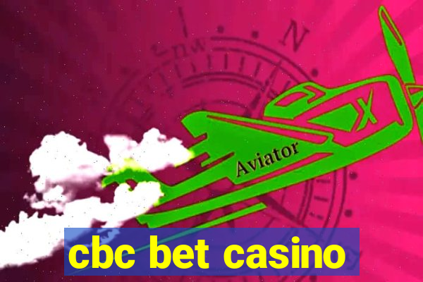 cbc bet casino