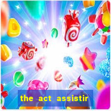 the act assistir online pobreflix