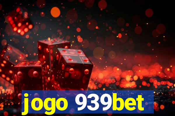 jogo 939bet