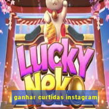 ganhar curtidas instagram