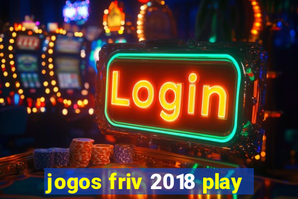 jogos friv 2018 play