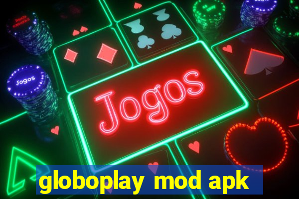 globoplay mod apk