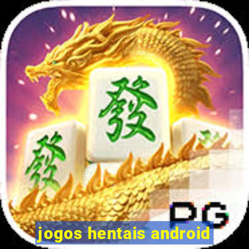 jogos hentais android