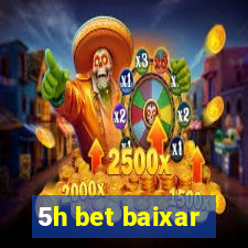 5h bet baixar